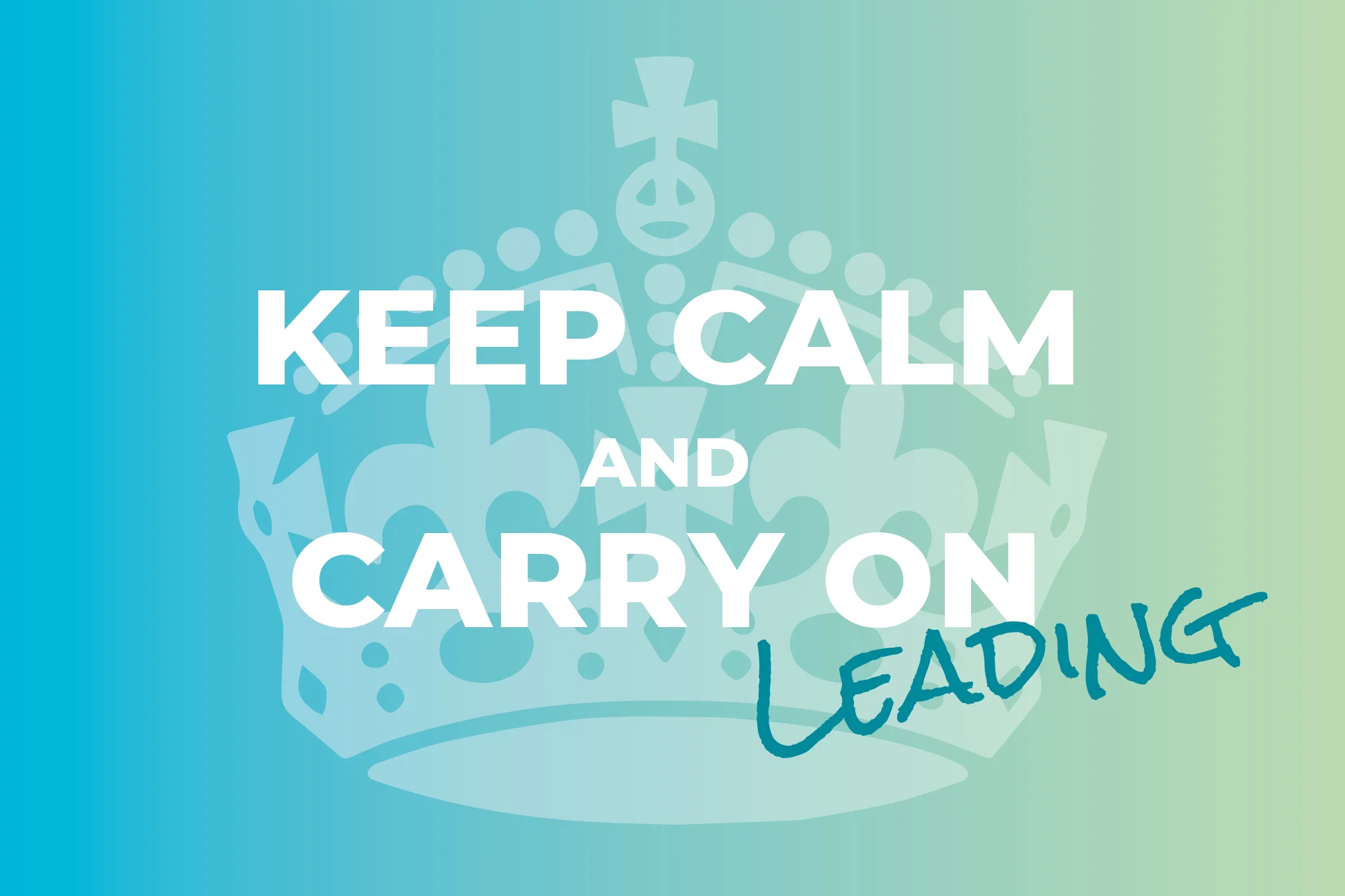 Keep Calm & Carry On Leading - Eva Ayberk
